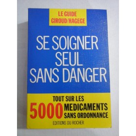   LE GUIDE  GIROUD / HAGEGE  -  SE  SOIGNER  SEUL  SANS  DANGER 